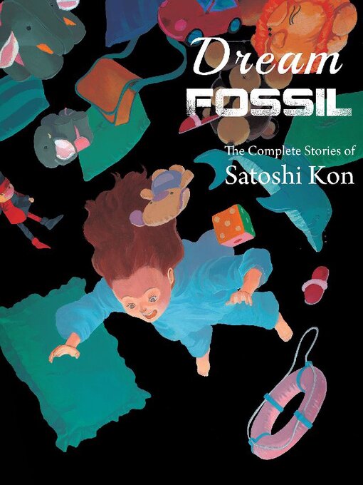 Title details for Dream Fossil, Volume 1 by Satoshi Kon - Available